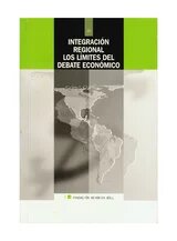 Portada del libro Integración regional: Los límites del debate económico