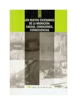 Portada del libro: Los nuevos escenarios de la migración: causas, conditiones, consecuencias