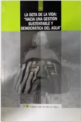 Portada del libro: La Gota de la vida: Hacia una gestión sustentable y democrática del agua