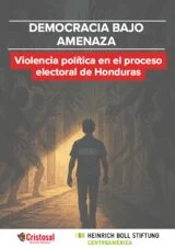 situacion de violencia politica en Honduras